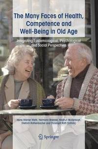 bokomslag The Many Faces of Health, Competence and Well-Being in Old Age