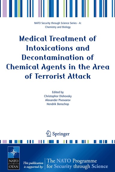 Christophor Dishovsky, Alexander Pivovarov, Hendrik Benschop - Medical Treatment of Intoxications and Decontamination of Chemical Agents in the Area of Terrorist Attack, Häftad
