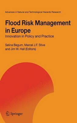 Selina Begum, Marcel J.F. Stive, Jim W. Hall, Marcel J. F. Stive, S. Begum - Flood Risk Management in Europe, Inbunden