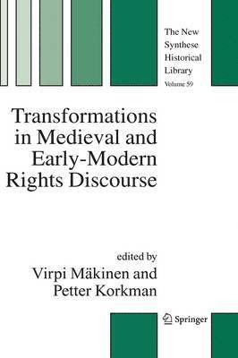 Transformations in Medieval and Early-Modern Rights Discourse 1