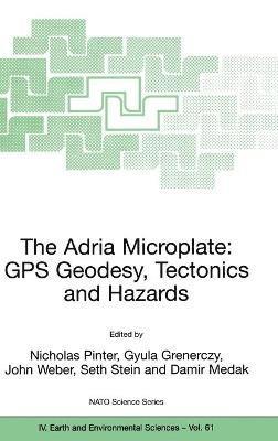 bokomslag The Adria Microplate: GPS Geodesy, Tectonics and Hazards