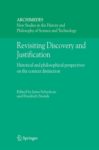 Jutta Schickore, Friedrich Steinle - Revisiting Discovery and Justification, Inbunden