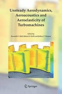 bokomslag Unsteady Aerodynamics, Aeroacoustics and Aeroelasticity of Turbomachines