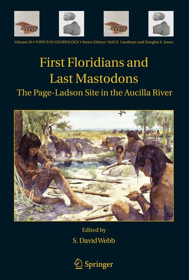 S. David Webb, S. David Webb - First Floridians and Last Mastodons: The Page-Ladson Site in the Aucilla River, Inbunden