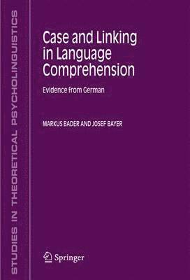 Case and Linking in Language Comprehension 1