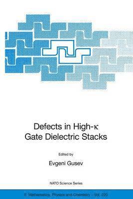 Evgeni Gusev - Defects in HIgh-k Gate Dielectric Stacks, Häftad