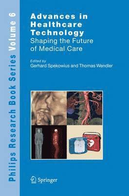 Gerhard Spekowius, Thomas Wendler - Advances in Healthcare Technology, Inbunden