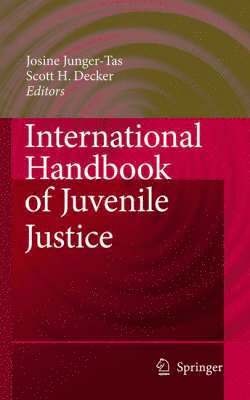 Josine Junger-Tas, Scott H. Decker - International Handbook of Juvenile Justice, Inbunden