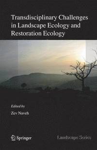 bokomslag Transdisciplinary Challenges in Landscape Ecology and Restoration Ecology - An Anthology
