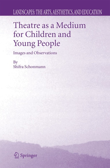 Shifra Schonmann - Theatre as a Medium for Children and Young People: Images and Observations, Häftad