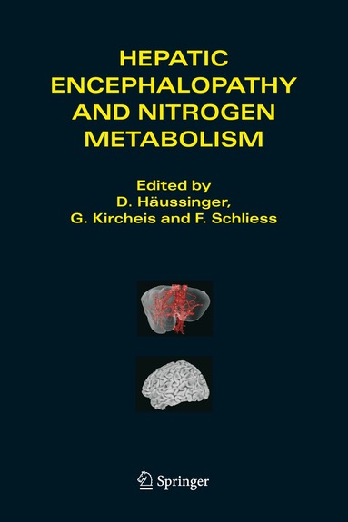 D. Häussinger, G. Kirchels, F. Schless - Hepatic Encephalopathy and Nitrogen Metabolism, Inbunden