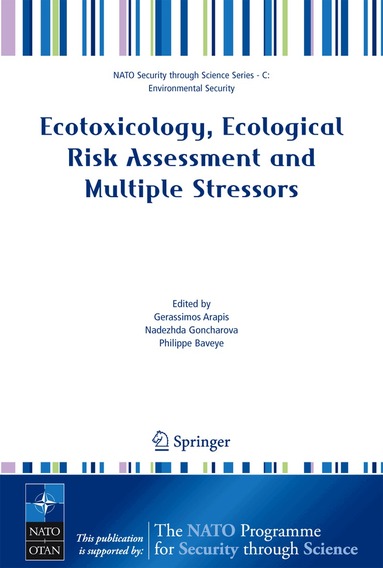 Gerassimos Arapis, Nadezhda Goncharova, Philippe Baveye - Ecotoxicology, Ecological Risk Assessment and Multiple Stressors, Inbunden
