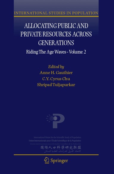Anne H. Gauthier, C.Y. Cyrus Chu, Shripad Tuljapurkar - Allocating Public and Private Resources across Generations, Inbunden