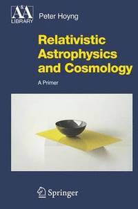 bokomslag Relativistic Astrophysics and Cosmology
