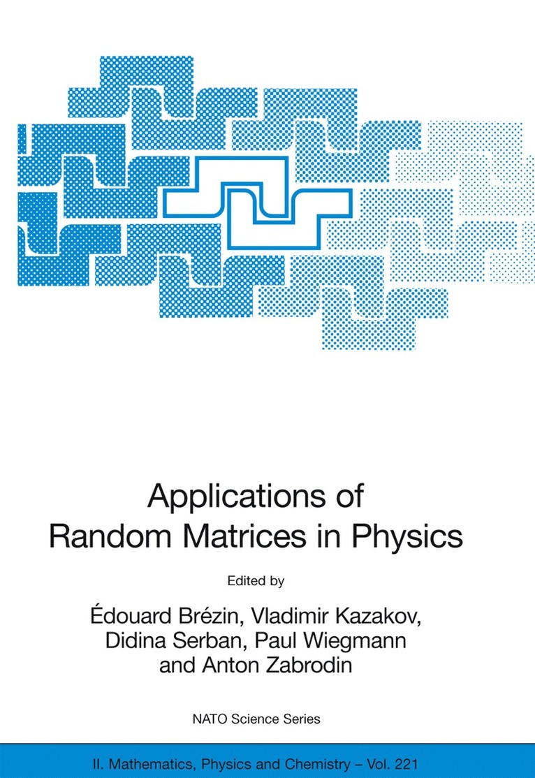Édouard Brezin, Vladimir Kazakov, Didina Serban, Paul Wiegmann, Anton Zabrodin, Édouard Brézin - Applications of Random Matrices in Physics, Häftad