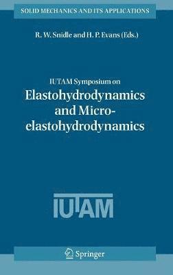 IUTAM Symposium on Elastohydrodynamics and Micro-elastohydrodynamics 1
