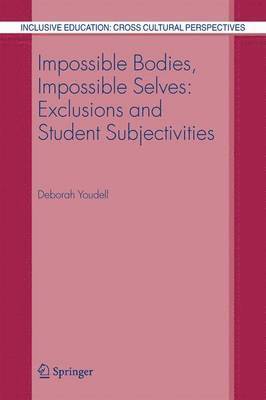 bokomslag Impossible Bodies, Impossible Selves: Exclusions and Student Subjectivities