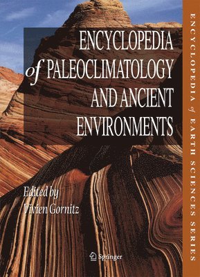 Vivien Gornitz - Encyclopedia of Paleoclimatology and Ancient Environments, Inbunden
