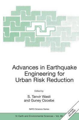 S. Tanvir Wasti, Guney Ozcebe, Syed Tanvir Wasti, S Tanvir Wasti - Advances in Earthquake Engineering for Urban Risk Reduction, Inbunden