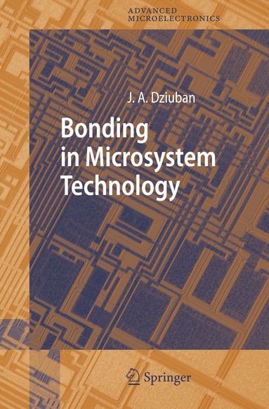 Jan A. Dziuban - Bonding in Microsystem Technology, Inbunden