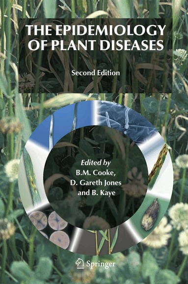 B. Michael Cooke, D. Gareth Jones, Bernard Kaye - Epidemiology of Plant Diseases, Inbunden