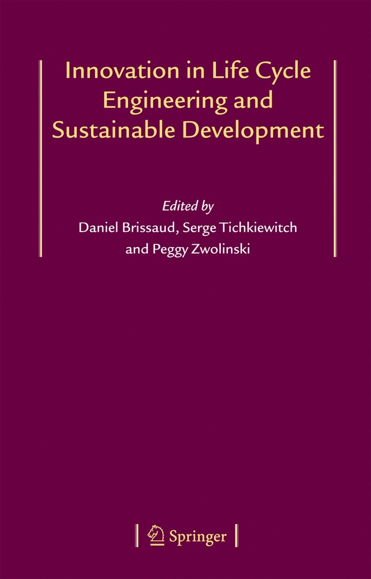 Brissaud, Daniel Brissaud, Serge Tichkiewitch, Peggy Zwolinski - Innovation in Life Cycle Engineering and Sustainable Development, Inbunden
