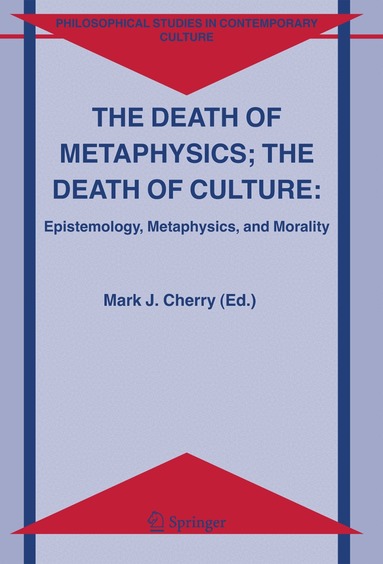 Mark J. Cherry - Death of Metaphysics; The Death of Culture, Inbunden