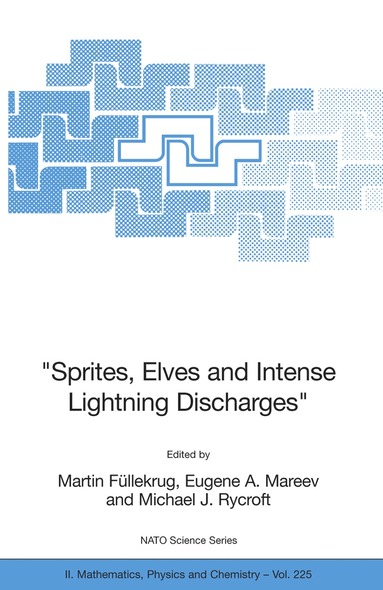 Martin Füllekrug, Eugene A. Mareev, Michael J Rycroft - "Sprites, Elves and Intense Lightning Discharges", Inbunden