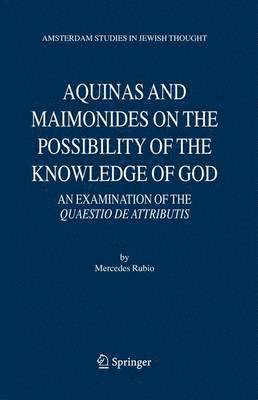 bokomslag Aquinas and Maimonides on the Possibility of the Knowledge of God