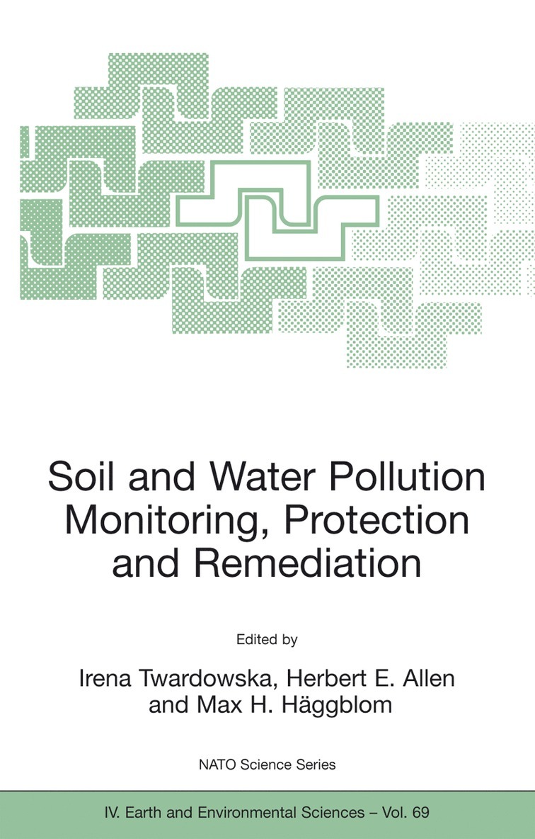 Irena Twardowska, Herbert E. Allen, Max M. Häggblom - Soil and Water Pollution Monitoring, Protection and Remediation, Häftad