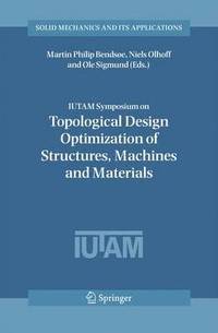 bokomslag IUTAM Symposium on Topological Design Optimization of Structures, Machines and Materials