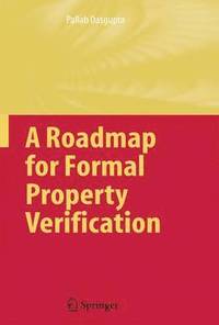 bokomslag A Roadmap for Formal Property Verification