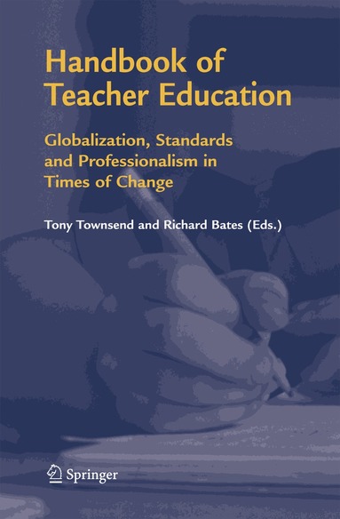 Tony Townsend, Richard Bates - Handbook of Teacher Education, Inbunden