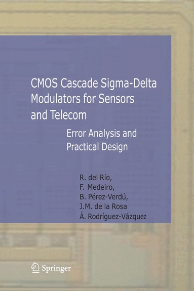 Rocío Río Fernández, Fernando Medeiro Hidalgo, Belén Pérez Verdú, José Manuel Rosa Utrera, Ángel Rodríguez-Vázquez - CMOS Cascade Sigma-Delta Modulators for Sensors and Telecom, Inbunden