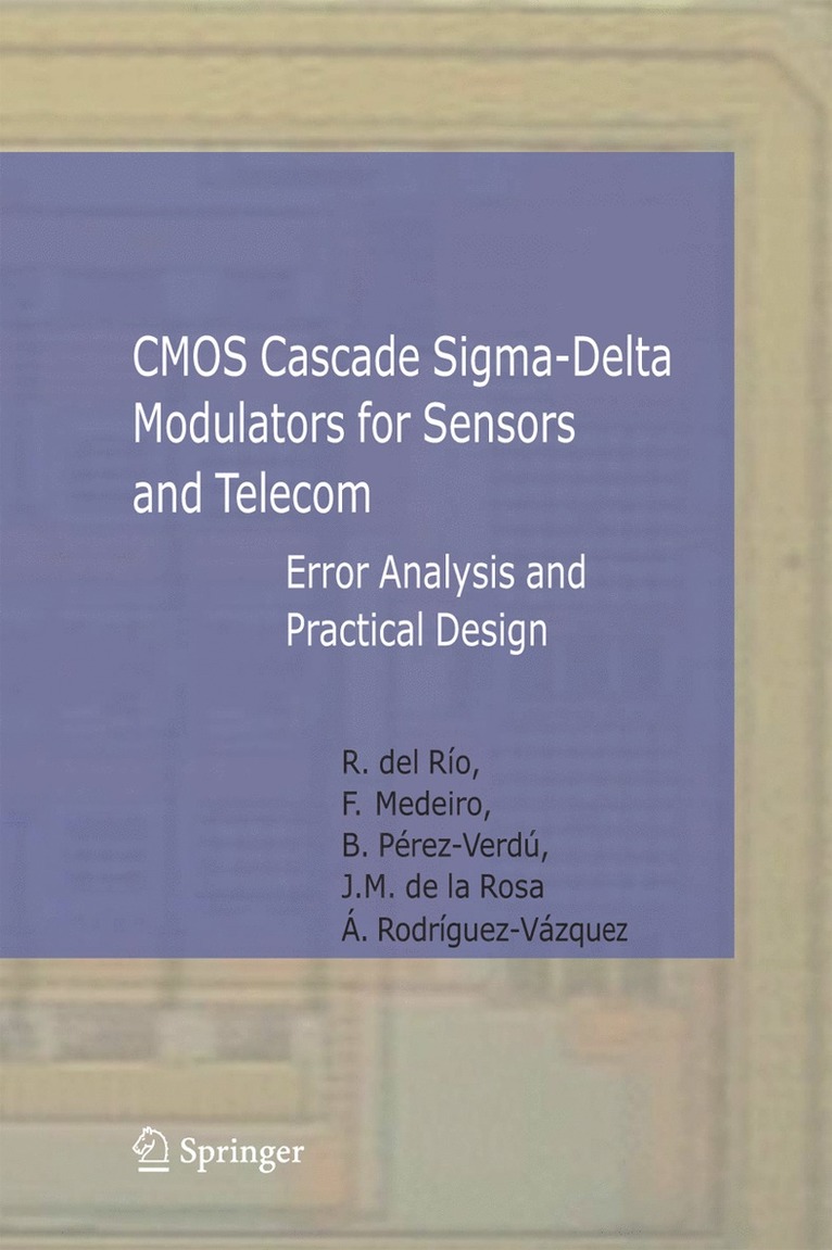 Rocío Río Fernández, Fernando Medeiro Hidalgo, Belén Pérez Verdú, José Manuel Rosa Utrera, Ángel Rodríguez-Vázquez, Fe Río Fernández, Rocío - CMOS Cascade Sigma-Delta Modulators for Sensors and Telecom, Inbunden