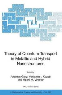bokomslag Theory of Quantum Transport in Metallic and Hybrid Nanostructures