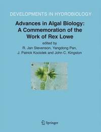 bokomslag Advances in Algal Biology: A Commemoration of the Work of Rex Lowe