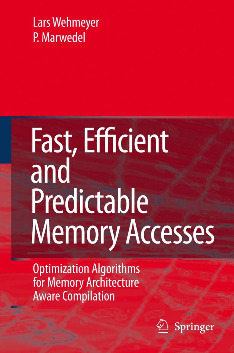 Lars Wehmeyer, Peter Marwedel - Fast, Efficient and Predictable Memory Accesses, Inbunden