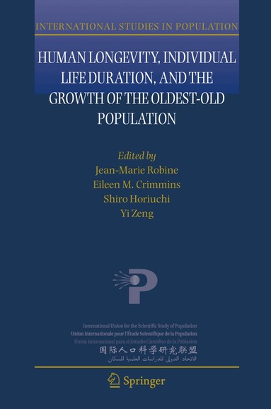 Jean-Marie Robine, Eileen M. Crimmins, Shiro Horiuchi, Yi Zeng - Human Longevity, Individual Life Duration, and the Growth of the Oldest-Old Population, Häftad