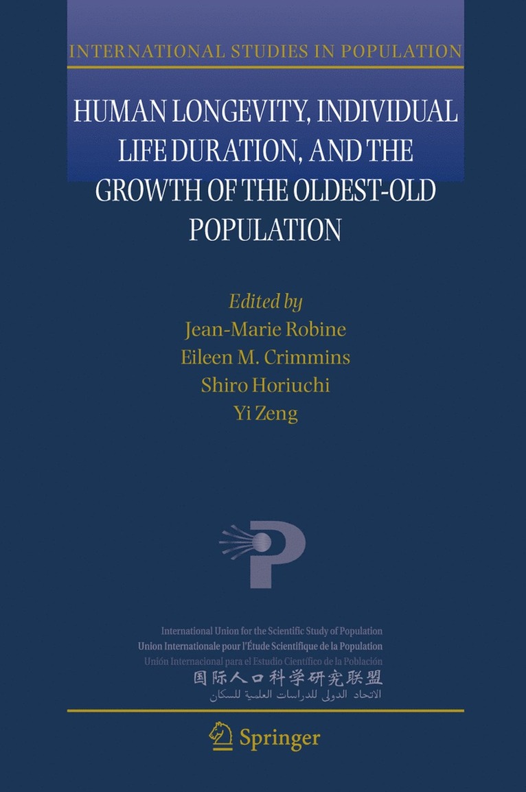 Jean-Marie Robine, Eileen M. Crimmins, Shiro Horiuchi, Yi Zeng - Human Longevity, Individual Life Duration, and the Growth of the Oldest-Old Population, Häftad