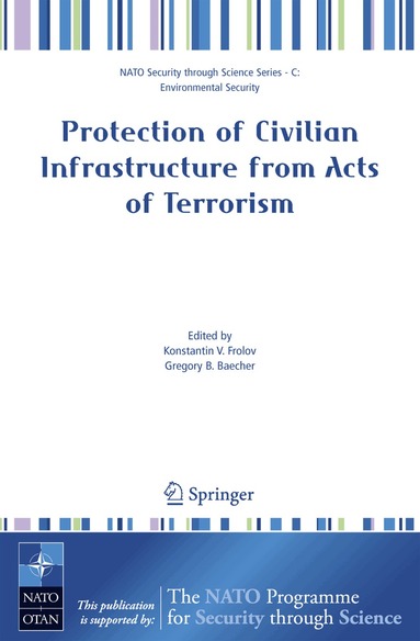 Konstantin V. Frolov, Gregory B. Baecher - Protection of Civilian Infrastructure from Acts of Terrorism, Inbunden