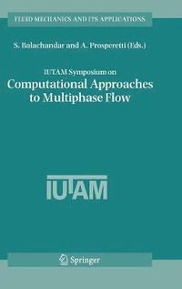 bokomslag IUTAM Symposium on Computational Approaches to Multiphase Flow