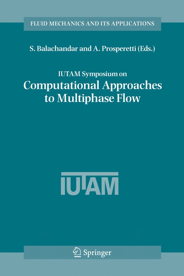 S. Balachandar, A. Prosperetti - IUTAM Symposium on Computational Approaches to Multiphase Flow, Inbunden