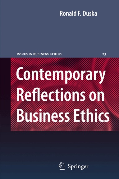 Ronald F. Duska - Contemporary Reflections on Business Ethics, Inbunden