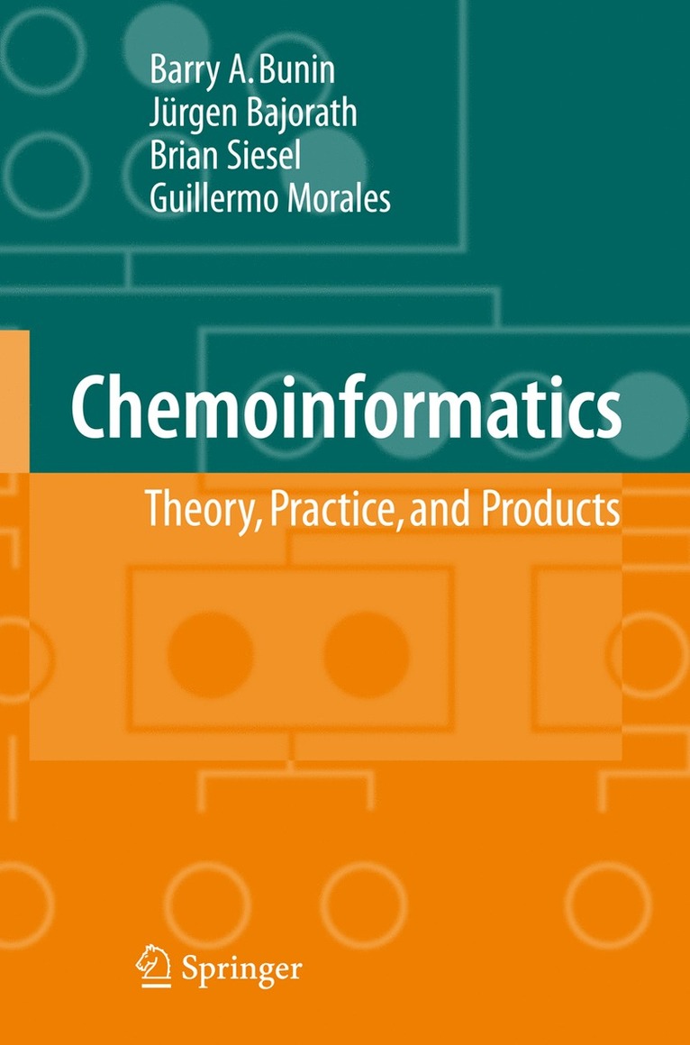 Barry A. Bunin, Brian Siesel, Guillermo Morales, Jürgen Bajorath, Jurgen Bajorath - Chemoinformatics: Theory, Practice, & Products, Inbunden