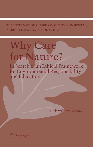 Dirk Willem Postma - Why care for Nature?, Inbunden