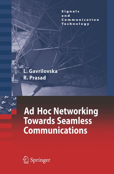 Liljana Gavrilovska, Ramjee Prasad - Ad-Hoc Networking Towards Seamless Communications, Inbunden