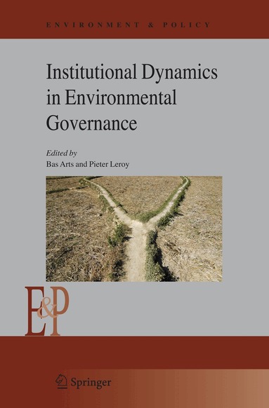 Bas Arts, Pieter Leroy - Institutional Dynamics in Environmental Governance, Inbunden