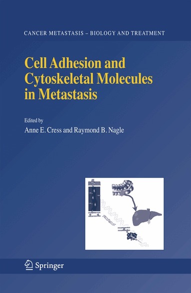 Anne E. Cress, Raymond B. Nagle - Cell Adhesion and Cytoskeletal Molecules in Metastasis, Inbunden