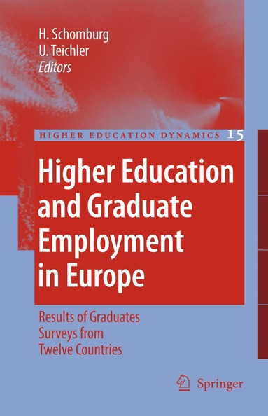 Harald Schomburg, Ulrich Teichler - Higher Education and Graduate Employment in Europe, Inbunden